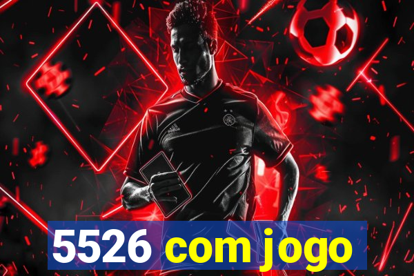 5526 com jogo